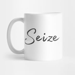 Seize the day - Inspiring Quotes Mug